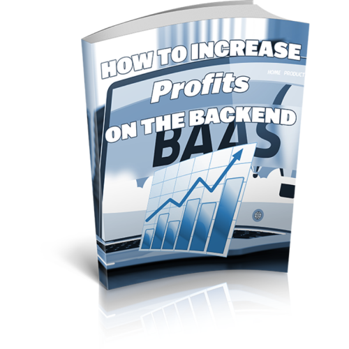 How To Earn by Increasing Profits On The Backend