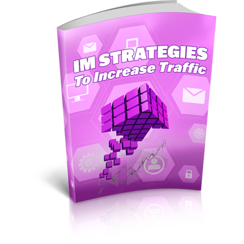 How to Earn by Learning IM Strategies To Increase Traffic