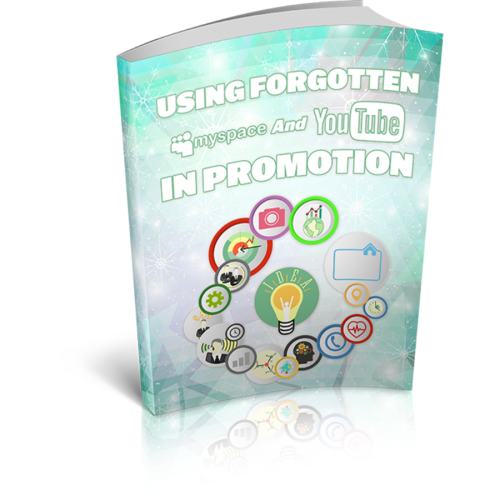 Easy Earning by Using “Forgotten” Myspace And Youtube In Promotion