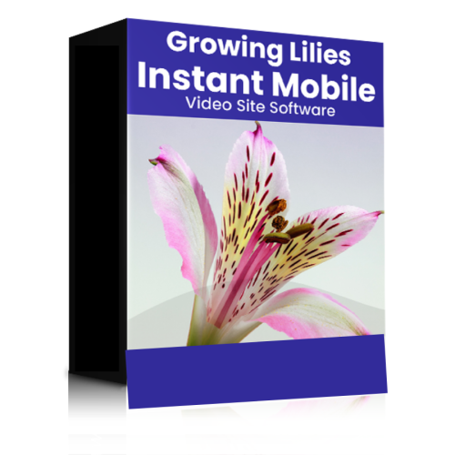 Earning by Instant Mobile Video Site Software for Growling Lilies