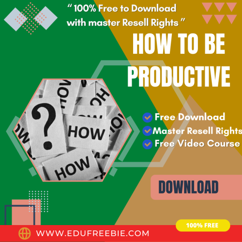 100% Free to download the video course “How To Be Productive” with master resell rights through which you will venture into a new business online