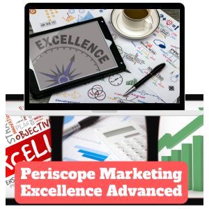 Read more about the article 100% Free to Download video course “Periscope Marketing Excellence Advanced” with Master Resell Rights is the right video course to make you rich while working part-time in your online business  