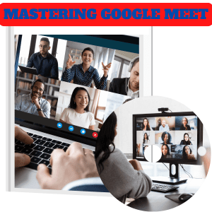 Read more about the article Earn what you want with the help of the Mastering Google Meet Ebook course