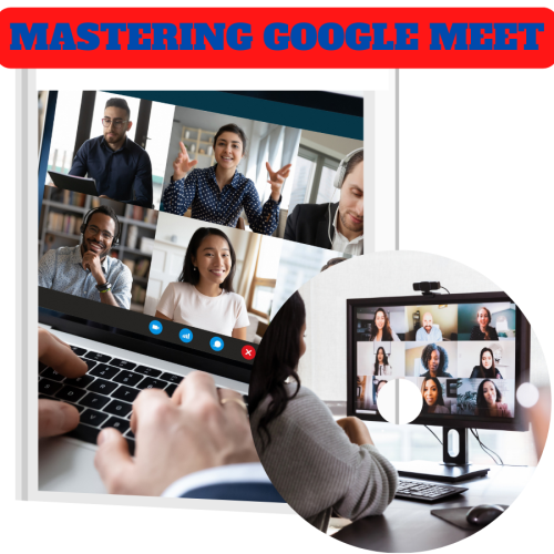 Earn what you want with the help of the Mastering Google Meet Ebook course