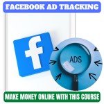 Get instant earnings from the Facebook Ad Tracking video course