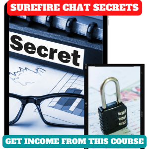 Read more about the article 100% Free with Master Resell Rights and 100% Free to Download Video Course “Surefire Chat Secrets”.Get dollar flow into your account with this work from home