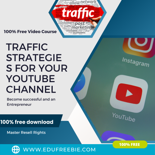 100% Free video course made for you “TRAFFIC STRATEGIES FOR YOUR YOUTUBE CHANNEL” with Master Resell Rights for making you an entrepreneur while working part-time to make passive money