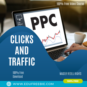 Read more about the article 100% Free to Download Video Course “CLICKS AND TRAFFIC” with Master Resell Rights for making you rich just in a month and you will fast-track your success online