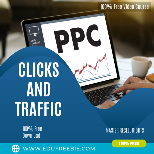 100% Free to Download Video Course “CLICKS AND TRAFFIC” with Master Resell Rights for making you rich just in a month and you will fast-track your success online