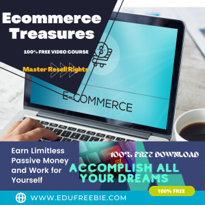 Read more about the article 100% Free to Download Video Course  for everyone “Ecommerce Treasures” with Master Resell Rights is a course through which you will do part-time work and earn limitless passive money
