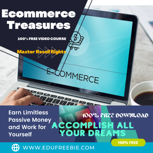 100% Free to Download Video Course  for everyone “E-commerce Treasures” with Master Resell Rights is a course through which you will do part-time work and earn limitless passive money