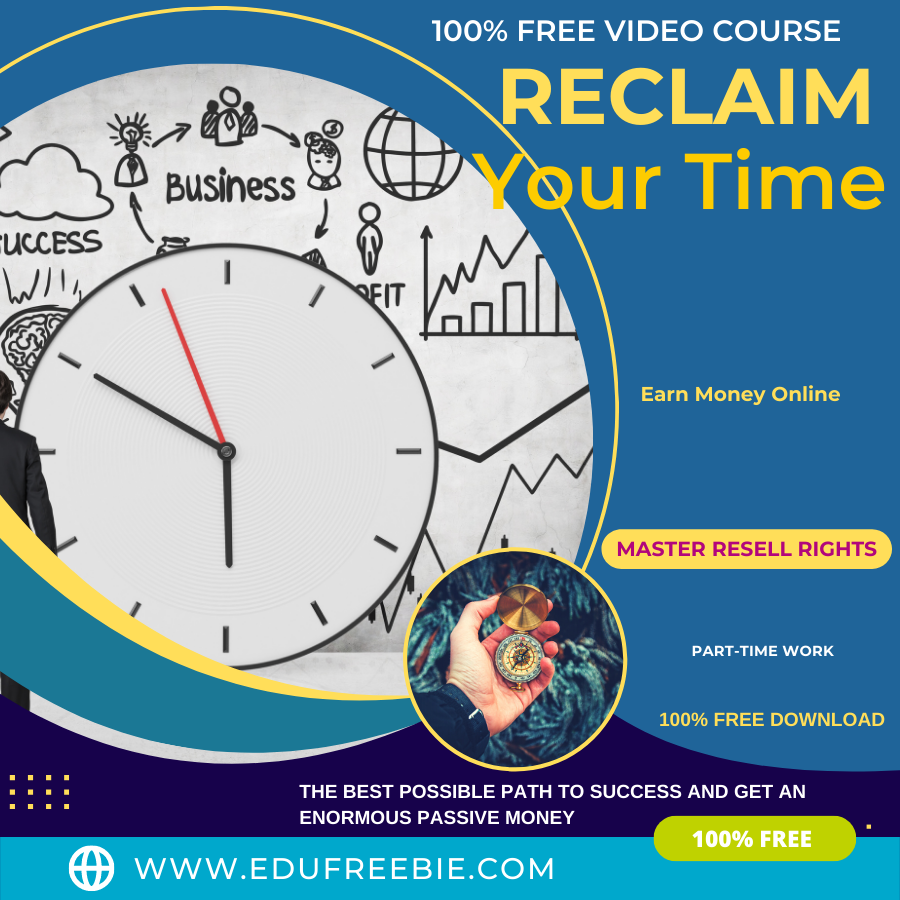 You are currently viewing 100% Free to Download Video Course  “Reclaim Your Time” with Master Resell Rights will help you to build an online business without capital and previous knowledge