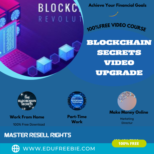 100% Free to Download Video Course “Blockchain Secrets” with Master Resell Rights will turn you into an entrepreneur and you will become rich overnight