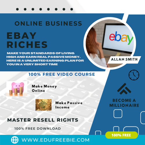 100% Free to Download Video Course “eBay Riches” with Master Resell Rights is to educate you on strategies to generate passive money online