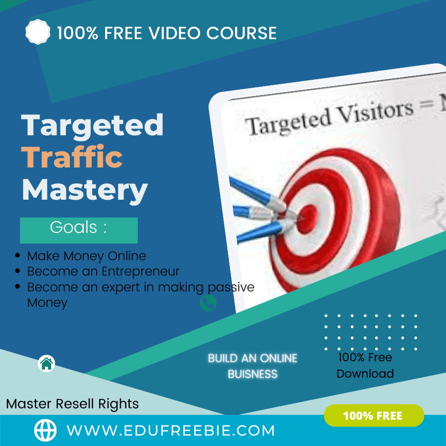 100 Free to Download Video Course “Targeted Traffic Mastery” with