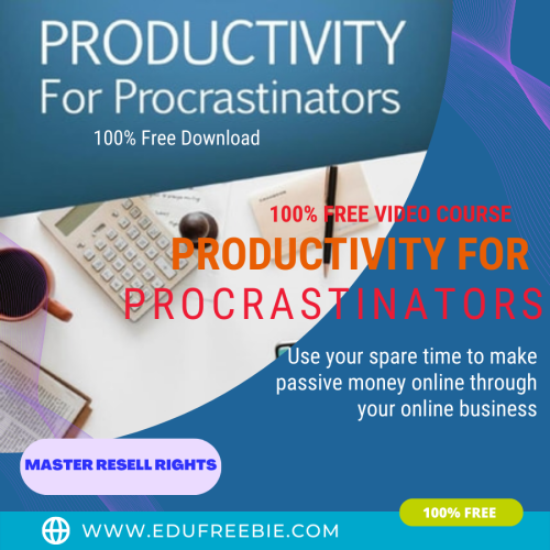 100% Free to Download Video Course with Master Resell Rights “Productivity For Procrastinators Video Upgrade” through which you will use your spare time to make passive money online part-time