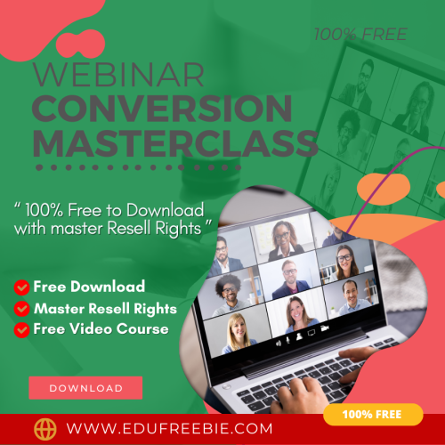 100% Download Free Real Video Course with Master Resell Rights “Webinar Conversion Masterclass” will make you a pro in online business within a week