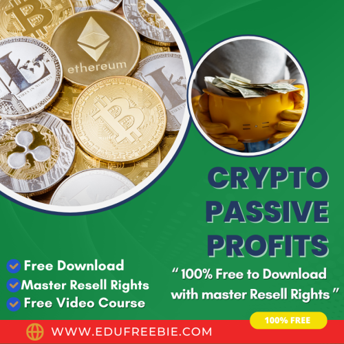 100% free download video course with master resell rights “Crypto Passive Profits” Simple methods to earn passive income doing part-time work