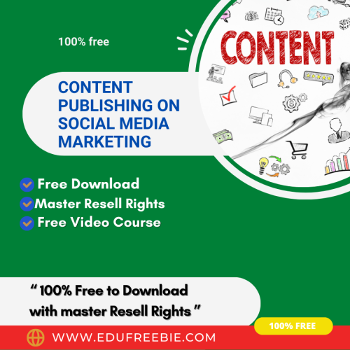 100% Free to Download course with Master Resell Rights “Content Publishing On Social Media Marketing” through which you will Generate profits in your online business