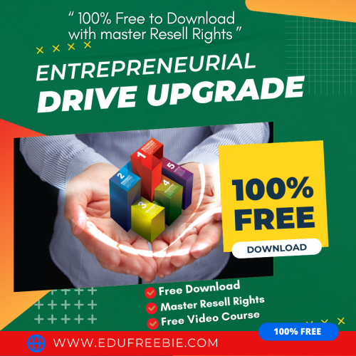 100% Free to Download Video Course with Master Resell Rights “Entrepreneurial Drive Upgrade Package” is a way to make a great career and earn limitless passive money within a month