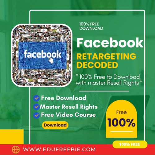 100 % Free to download video course with master resell rights “FACEBOOK RETARGETING DECODED” helps you to make money while working from home