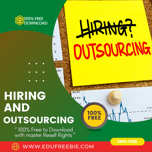 100% Free to Download Video Course with Master Resell Rights “HIRING AND OUTSOURCING” will give you the best career option ever