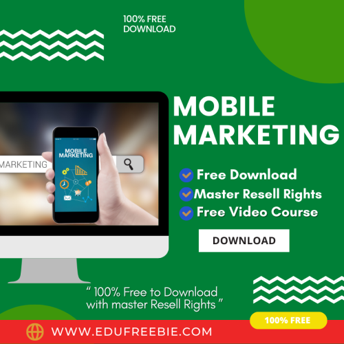 100% Free to Download Video Course with Master Resell Rights “MOBILE MARKETING” Watch this video course and become confident to run your newest online business