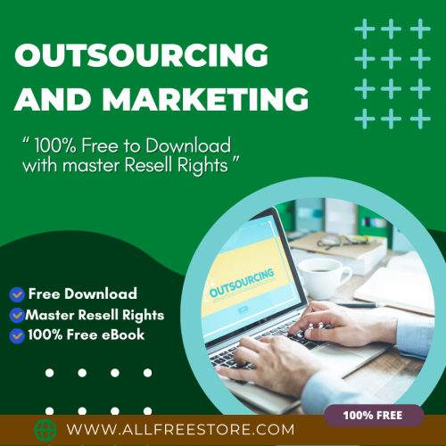 100% Free to Download eBook “Outsourcing And Marketing” with Master Resell Rights will help you in increasing numbers in your bank account and build a profitable online business