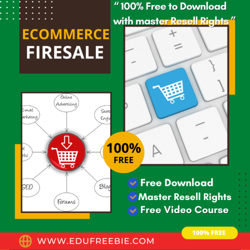 100% FREE to download the video course WITH master RESELL RIGHTS “Ecommerce Firesale” is PROVEN AS THE BEST WAY TO PUMP UP YOUR LEARNING