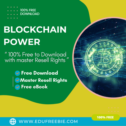 100% Download Free eBook with Master Resell Rights “Blockchain Power”. Build your own profitable way to online business and make money out of it