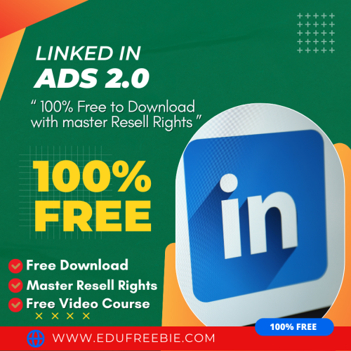 100% Free to Download Video Course with Master Resell Rights “Linked In Ads 2.0 Made Easy” is a way to make a great career and earn limitless passive money