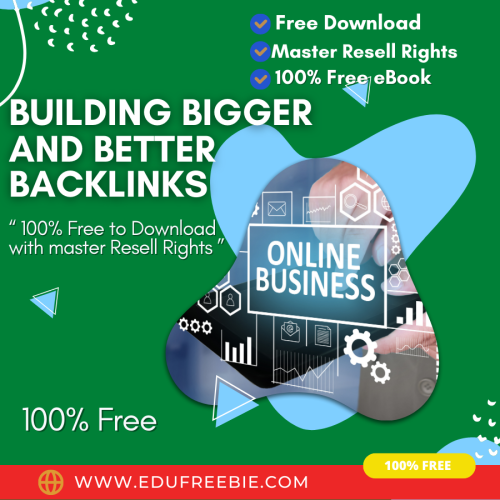 100% Free to Download eBook “Building Bigger And Better Backlinks” with Master Resell has a hidden secret that is shared for you to make passive money online instantly and you will work for yourself