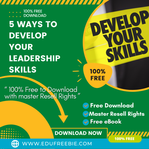 100% Free to Download eBook with Master Resell Rights “5 Ways To Develop Your Leadership Skills” will give you the best career option ever to make real money effortlessly