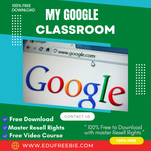 100% Free to Download Video Course “MY GOOGLE CLASSROOM UPGRADE PACKAGE” with Master Resell Rights will get you where you always wanted to be