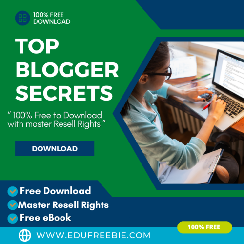 100% Free to Download eBook with Master Resell Rights “Top Blogger Secrets” helps you to start a home based online business and you will make money much more than ever