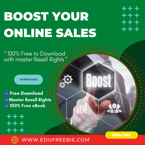 100% Free to Download eBook with Master Resell Rights “Boost Your Online Sales” will help you to make a great career and earn limitless cash