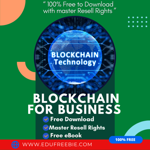 100% Free to Download eBook with Master Resell Rights “Blockchain For Business” will help you to make a great career and earn limitless cash