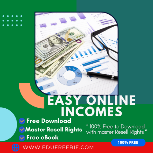 100% Free to Download eBook with Master Resell Rights “Easy Online Incomes” will teach you the right methods to earn passive money and get a comfortable life