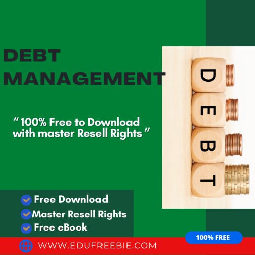 100% Free to Download eBook “Debt Management” with Master Resell Rights will help you to decide your aims and make maximum income in your online business