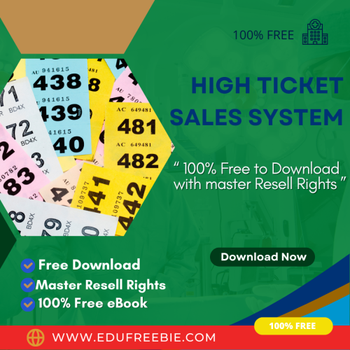 100% Free to Download eBook “High Ticket Sales System” with Master Resell will fast-track your success online and you will earn huge passive money