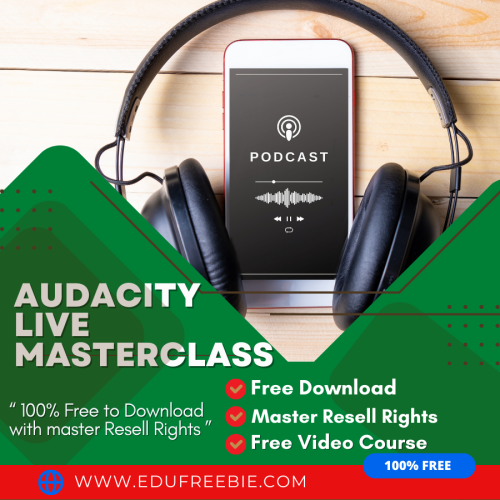 100% Free to Download Video Course “Audacity Live Masterclass” with Master Resell Rights will help you to decide your aims and maximize income in your online business