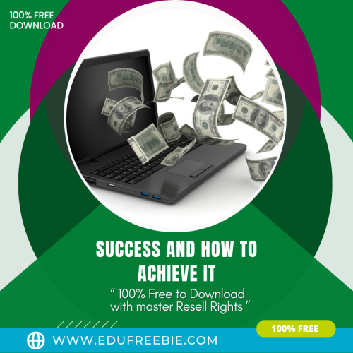 100% Free to Download eBook “Success and How To Achieve It” with Master Resell Rights are made to train you to get a steady & reliable income at home without any money