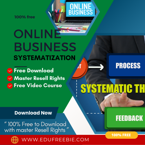 100% Free to Download Video Course WITH MASTER RESELL RIGHTS “ONLINE  BUSINESS SYSTEMATIZATION” reveals the easiest way of making real money