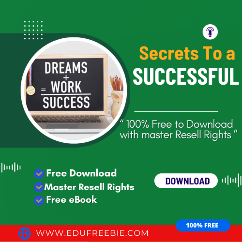 100% Free to Download eBook with Master Resell Rights “Secrets To a Successful Career” will give you a stable and profitable way to build your online business