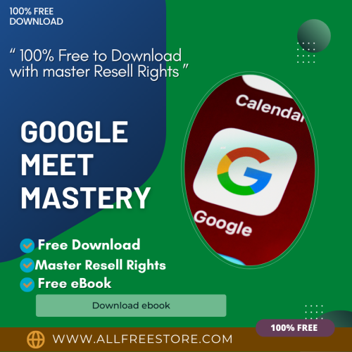 100% Free to Download eBook “Google Meet Mastery” with Master Resell Rights is the right eBook to make you rich while working part-time in your online business