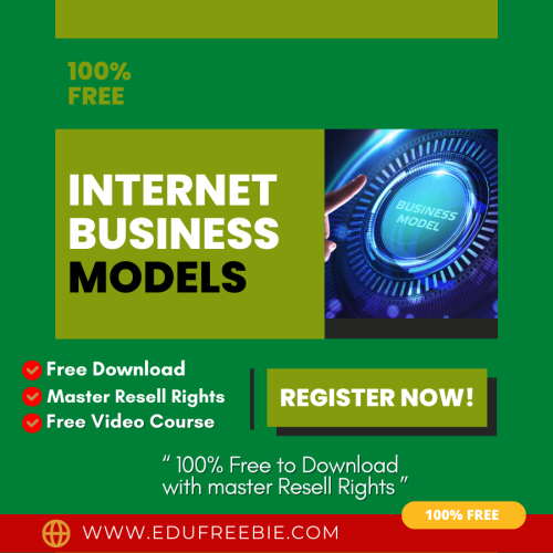 100% Free to Download Video Course “Internet Business Models” with Master Resell Rights for making you Fast-track your success online