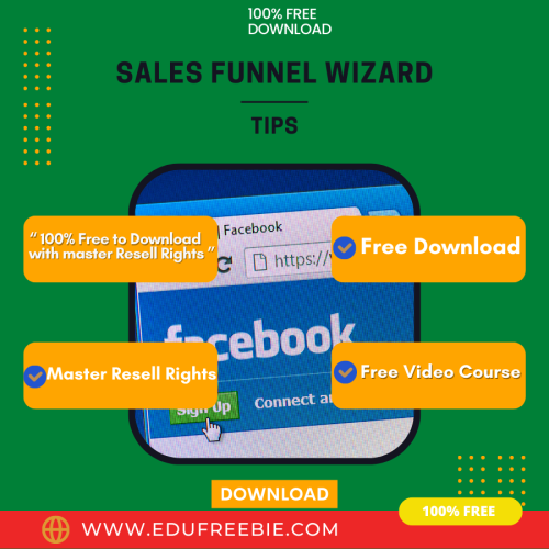 100% Free to Download Real Video Course with Master Resell Rights “SALES FUNNEL WIZARD” offers to create a home-based business