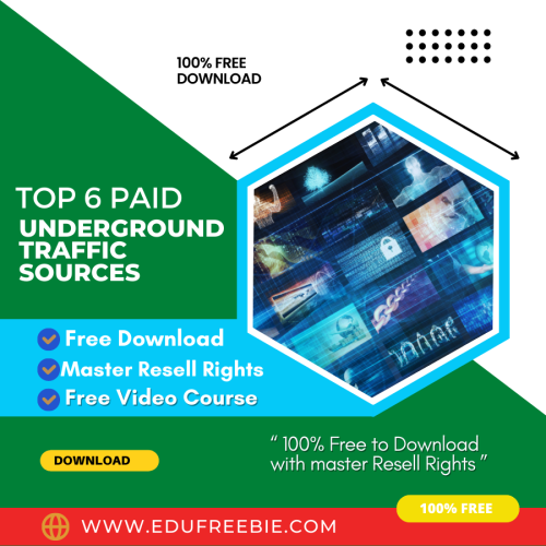 100% free to download video course with master resell rights “TOP 6 PAID UNDERGROUND TRAFFIC SOURCES” will make you skilled for working online to earn huge profits