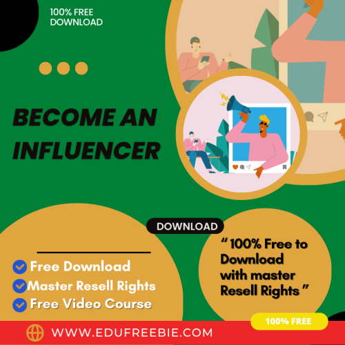 100% free to download video course with master resell rights “HOW TO BECOME AN INFLUENCER VIDEO UPGRADE” will definitely make you a billionaire