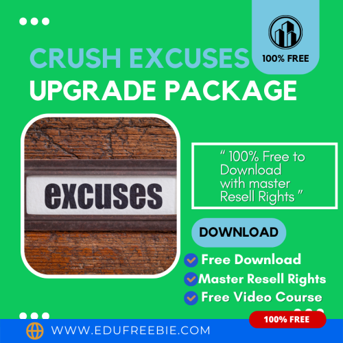 100% Free to Download “Crush Excuses Upgrade Package” video course with master resell rights will fulfill your desire & dreams to build your online business